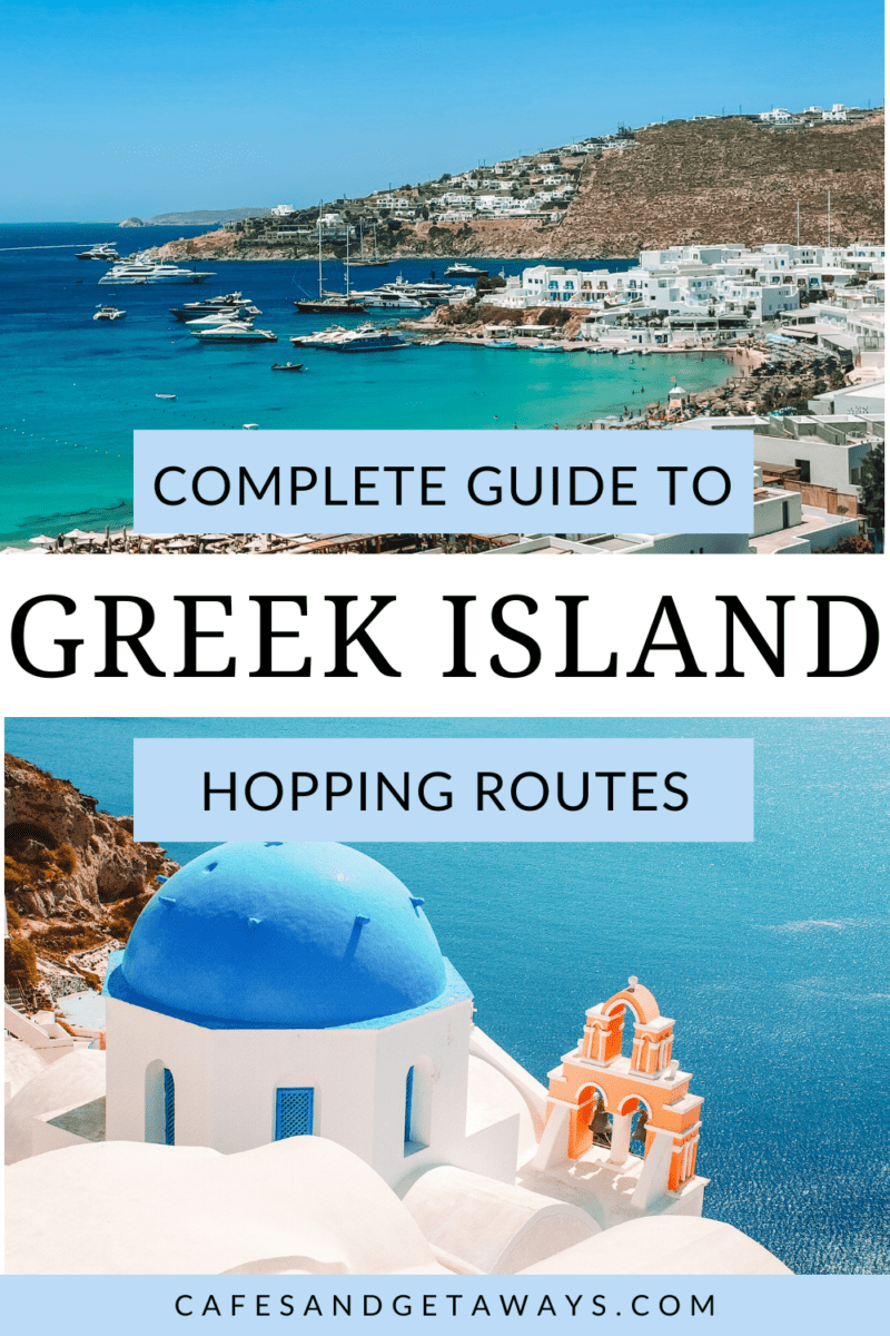 Greek Island Hopping Routes And Guide Cafes And Getaways