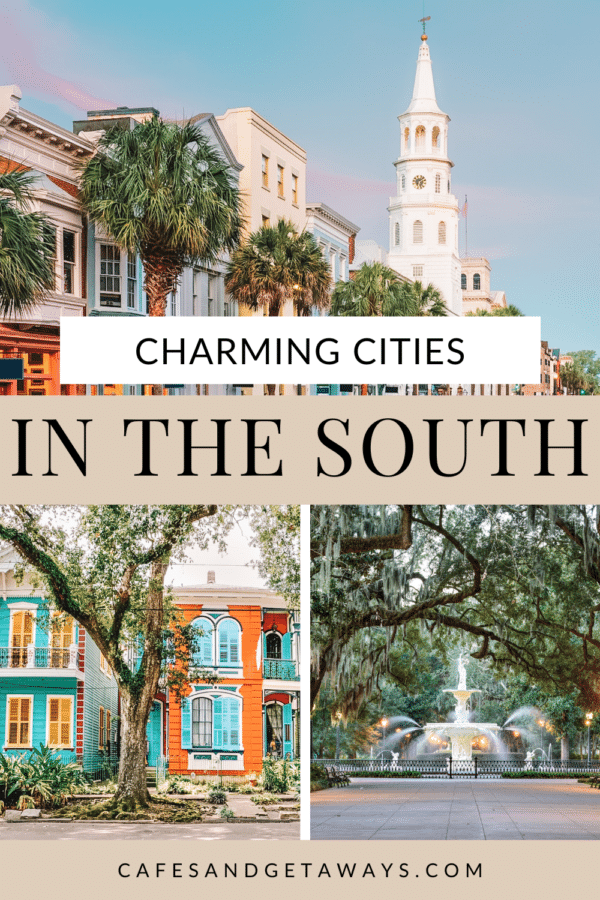 The 5 Best Southern Cities to Visit - Cafes and Getaways