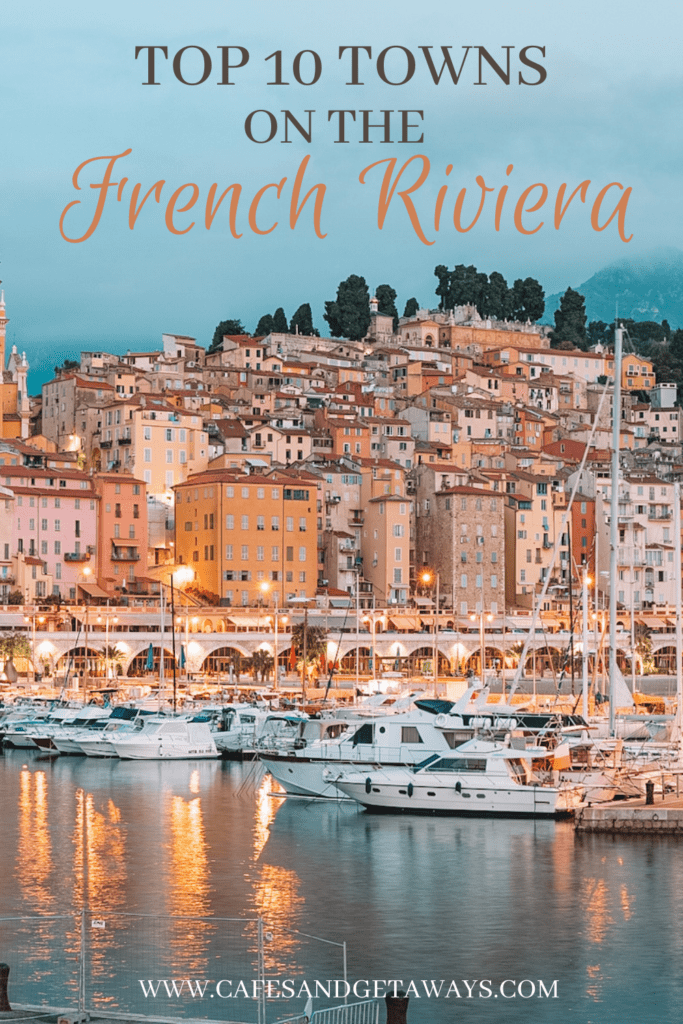 10 Must-See Towns on the French Riviera - Cafes and Getaways