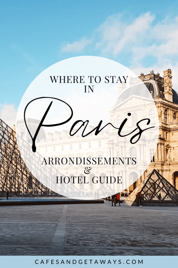 The Best Arrondissements to Stay in Paris Cafes and Getaways