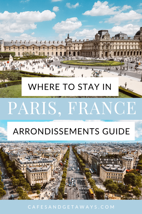 The Best Arrondissements to Stay in Paris Cafes and Getaways